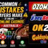Common Mistakes Players Make at Online Casinos Australia (And How to Avoid Them)